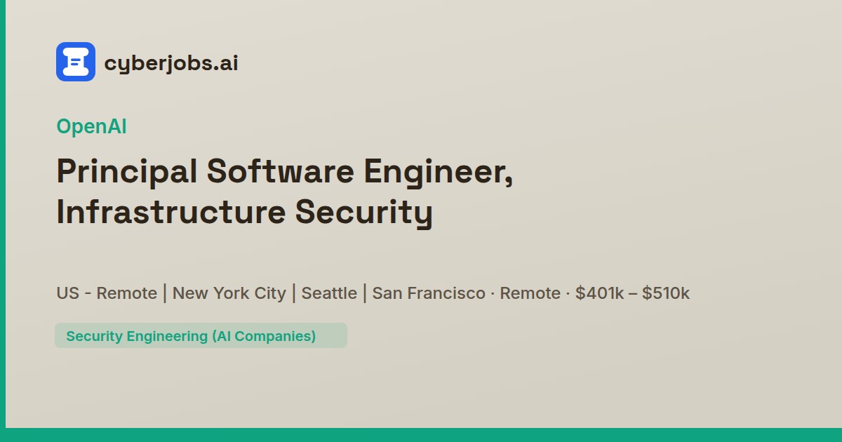 Principal Software Engineer, Infrastructure Security at OpenAI ...